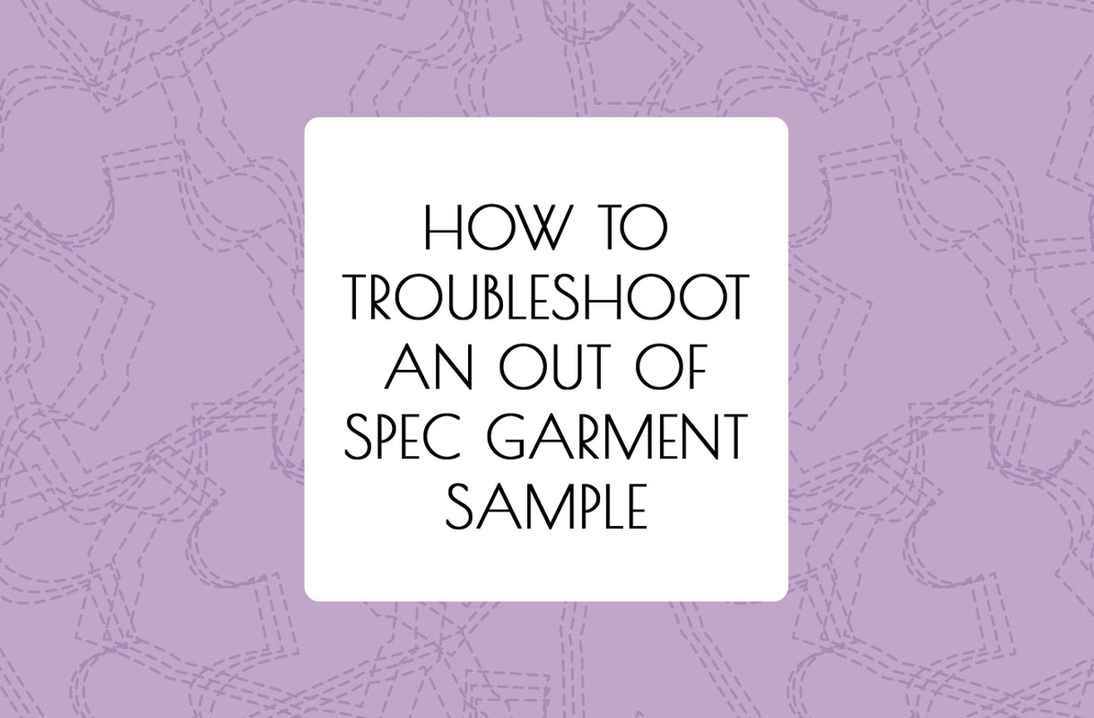 How To Troubleshoot An Out-Of-Spec Garment Sample