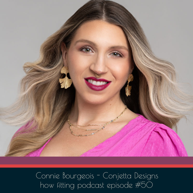 Connie Bourgeois of Conjetta Designs on How Fitting podcast episode 50