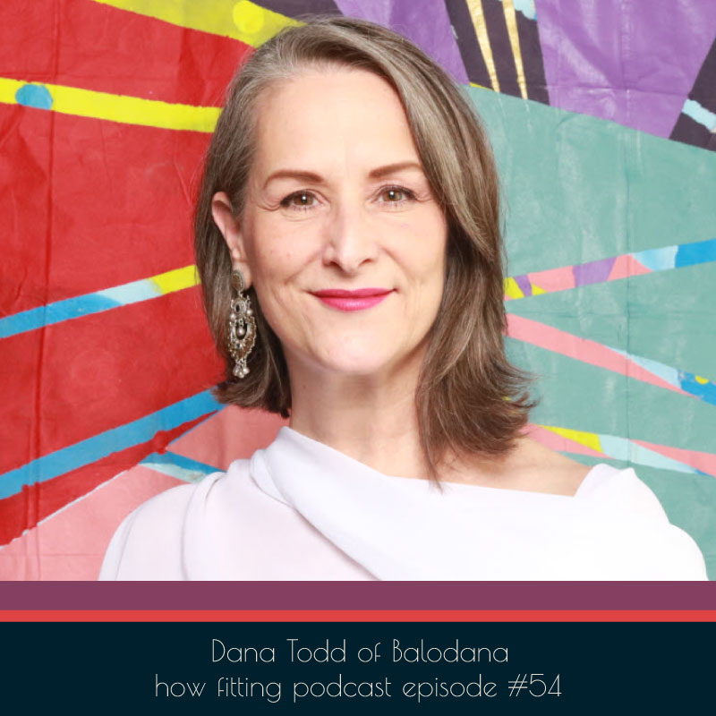 Dana Todd of Balodana on How Fitting podcast episode 54