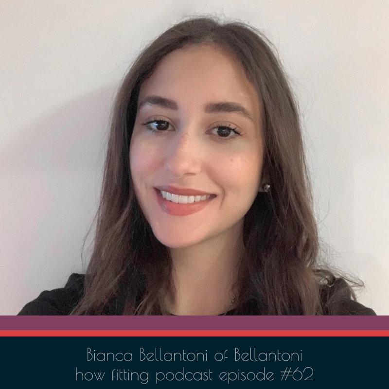 Bianca Bellantoni of Bellantoni on How Fitting podcast episode #62