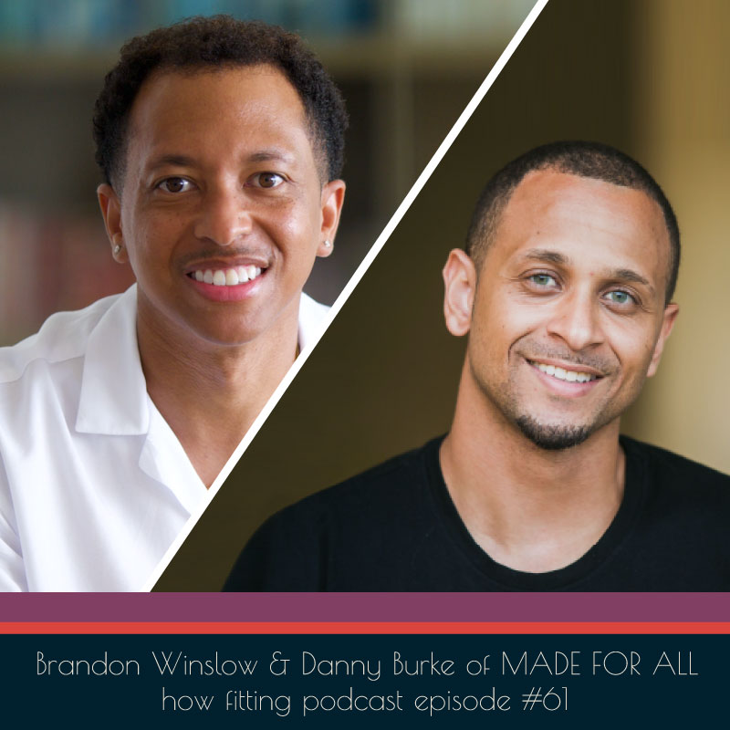 Brandon Winslow & Danny Burke of MADE FOR ALL on How Fitting podcast episode 61