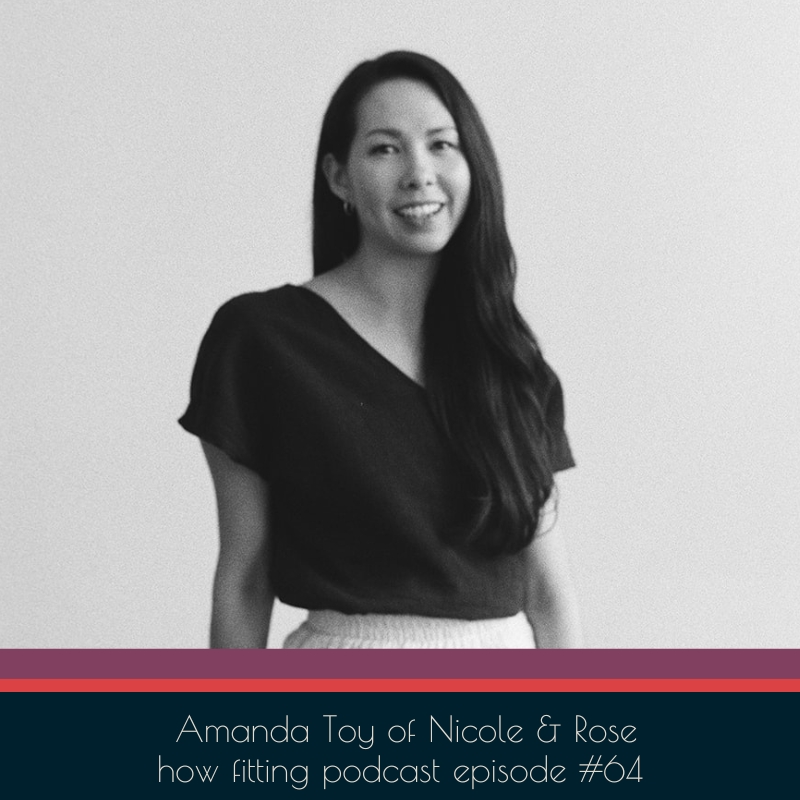 Amanda Toy of Nicole & 
 Rose on the How 
 Fitting podcast episode 64