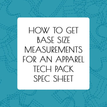 How To Get Base Size Measurements For An Apparel Tech Pack Spec Sheet