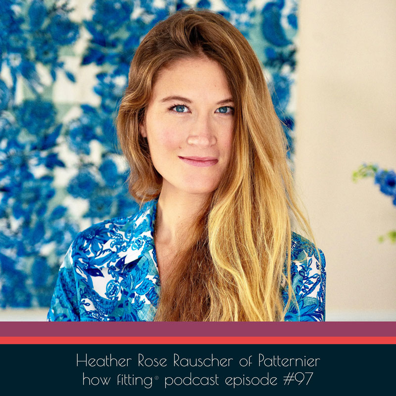 Heather Rose Rauscher of Patternier on How Fitting podcast episode 97