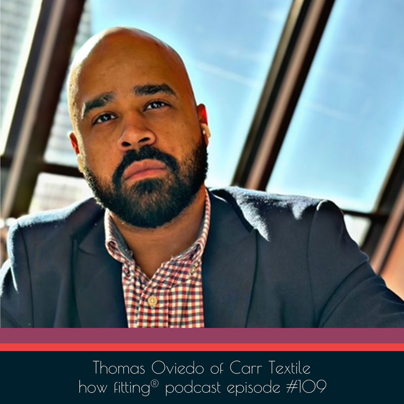 Thomas Oviedo of Carr Textiles on the How Fitting podcast episode 109