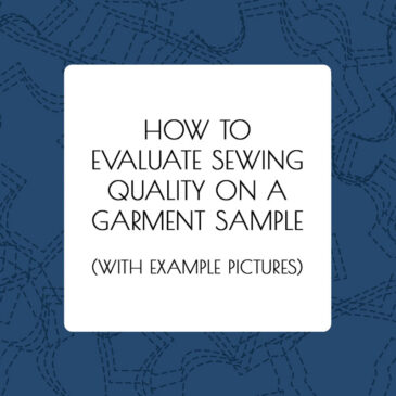 How To Evaluate Sewing Quality On A Garment Sample (with example pictures) - article by Alison Hoenes